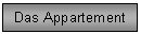 Textfeld: Das Appartement